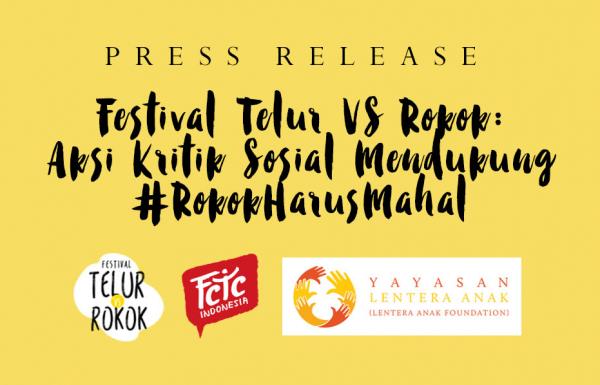 [PRESS RELEASE] Festival Telur VS Rokok:  Aksi Kritik Sosial Mendukung #RokokHarusMahal